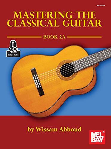 Mastering the Classical Guitar Book 2A (English Edition)