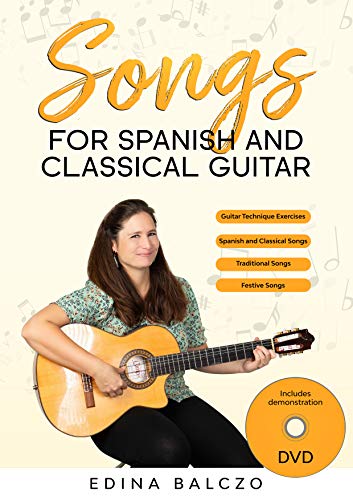 Songs for Spanish and Classical Guitar (Spanish Guitar Studies) (English Edition)